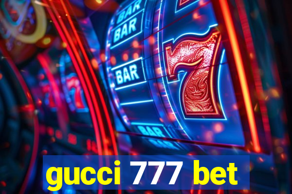 gucci 777 bet